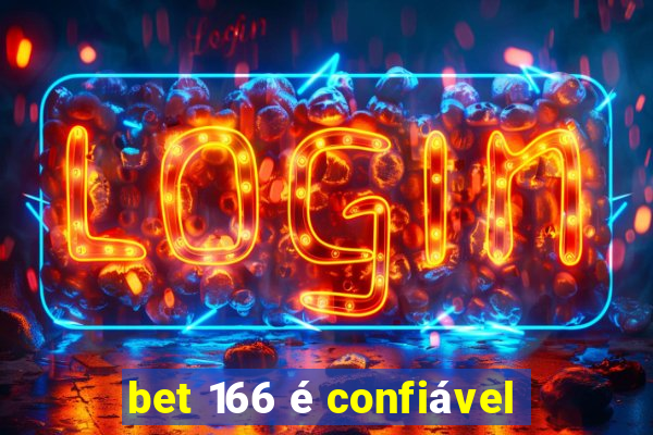 bet 166 é confiável