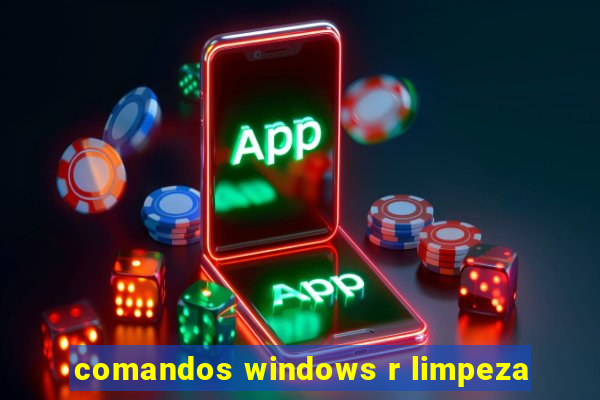 comandos windows r limpeza