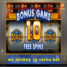 mc mickey sp coroa bet