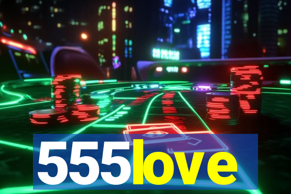 555love