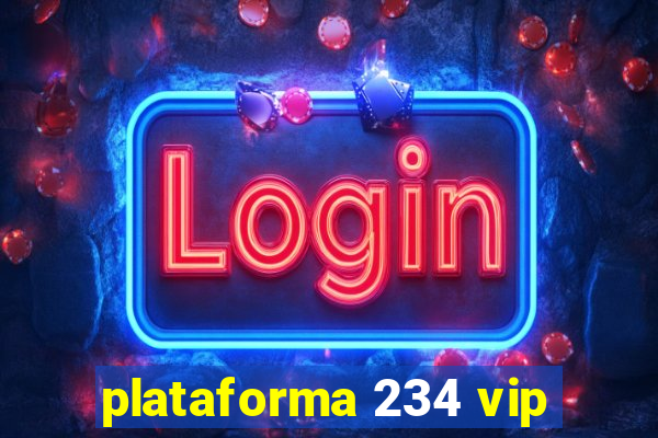 plataforma 234 vip