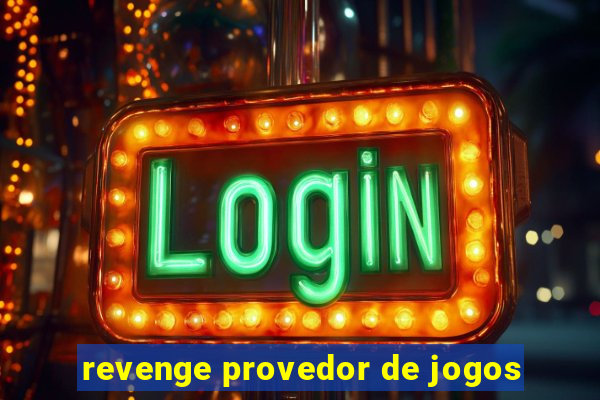 revenge provedor de jogos