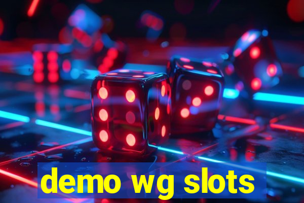 demo wg slots