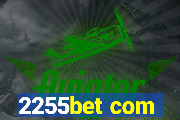 2255bet com