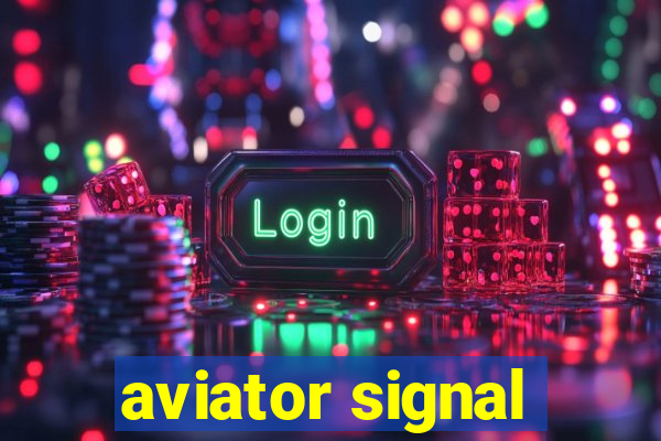 aviator signal