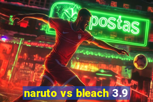 naruto vs bleach 3.9