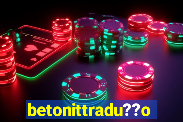 betonittradu??o