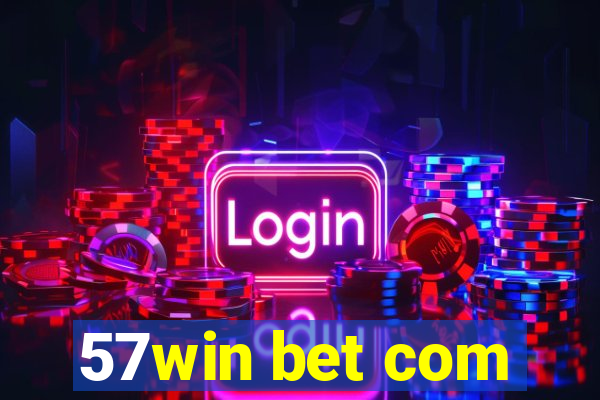 57win bet com