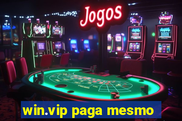 win.vip paga mesmo