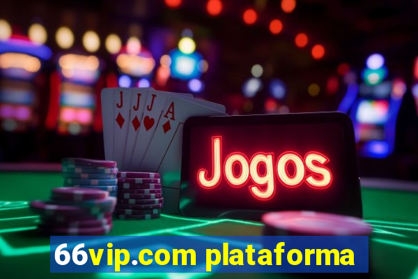 66vip.com plataforma