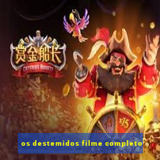 os destemidos filme completo