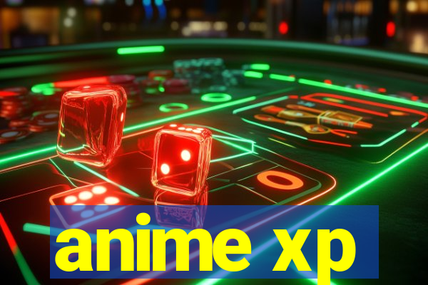 anime xp