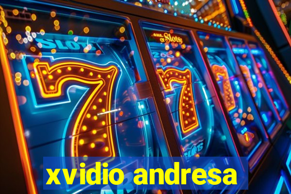 xvidio andresa