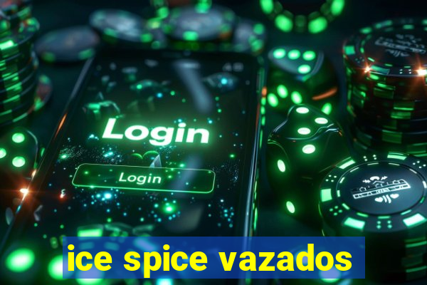 ice spice vazados