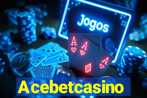 Acebetcasino