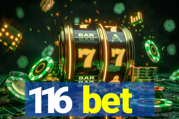 116 bet