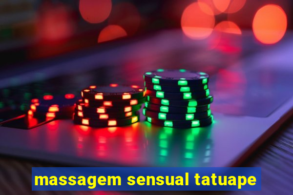 massagem sensual tatuape