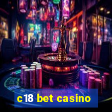 c18 bet casino