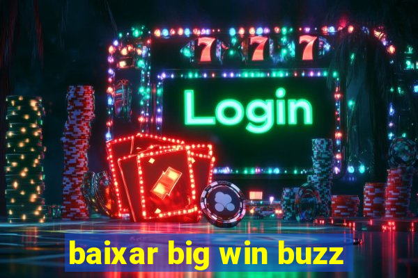 baixar big win buzz