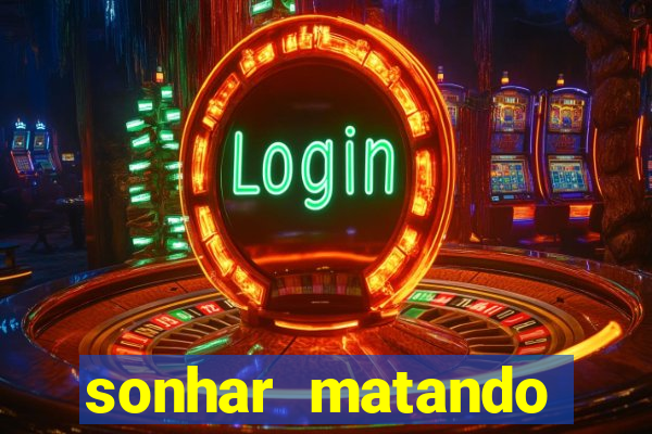 sonhar matando porco jogo do bicho