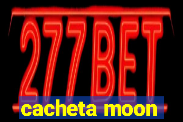 cacheta moon