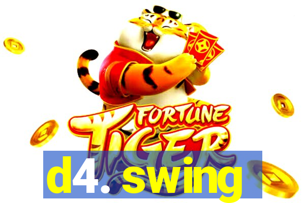 d4. swing