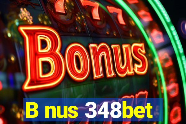 B nus 348bet