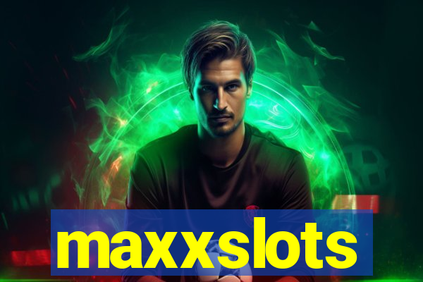 maxxslots