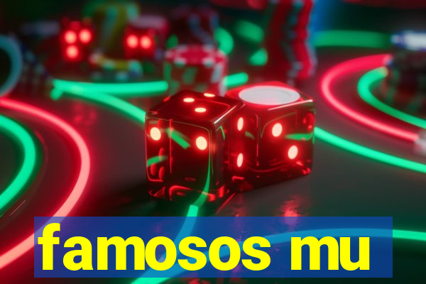 famosos mu