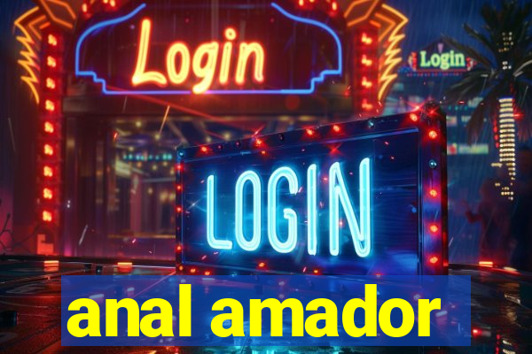 anal amador