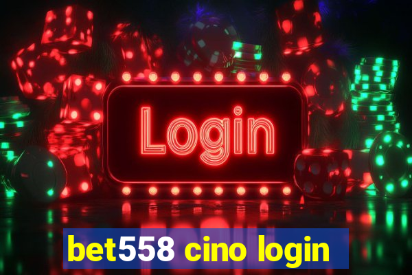 bet558 cino login