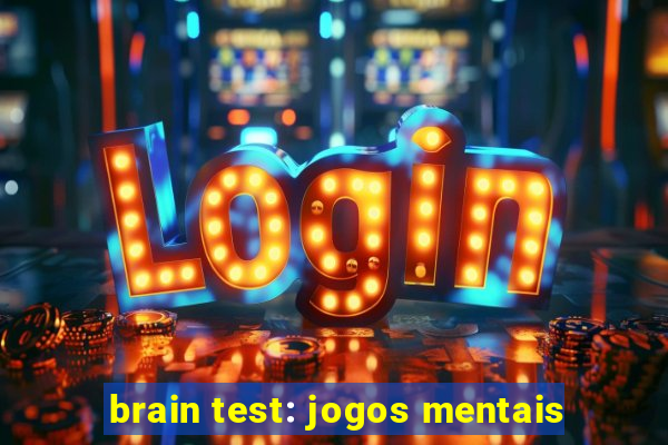 brain test: jogos mentais