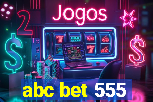 abc bet 555