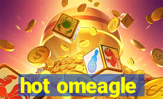 hot omeagle