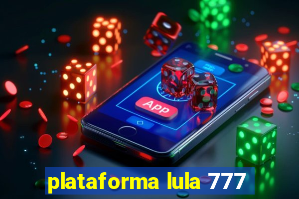 plataforma lula 777