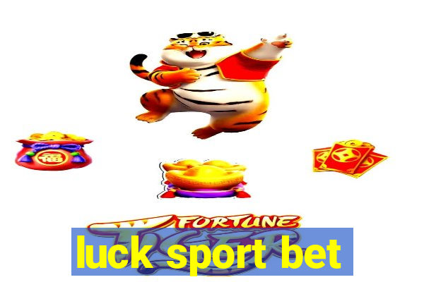 luck sport bet