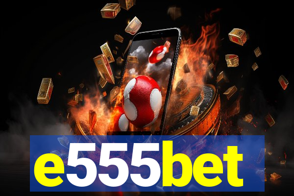 e555bet