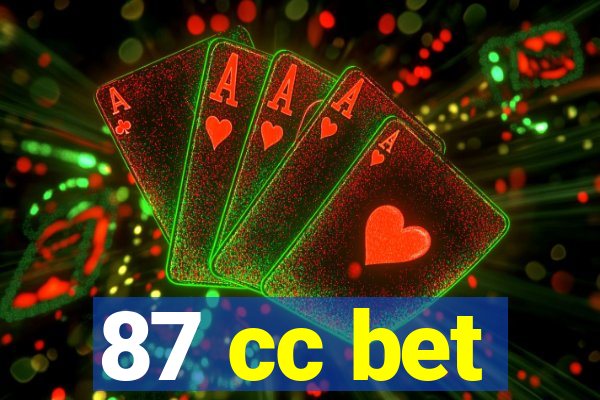 87 cc bet