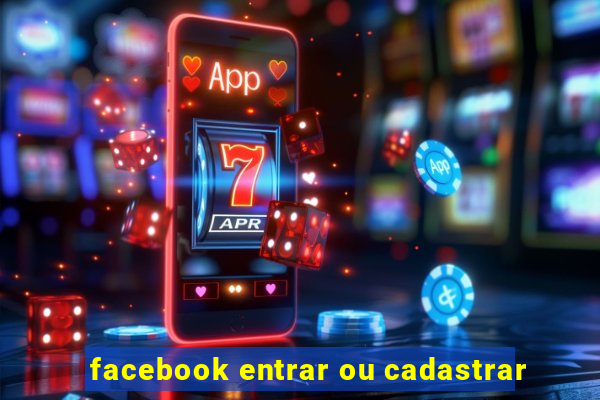 facebook entrar ou cadastrar