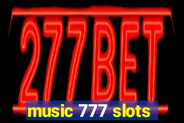 music 777 slots