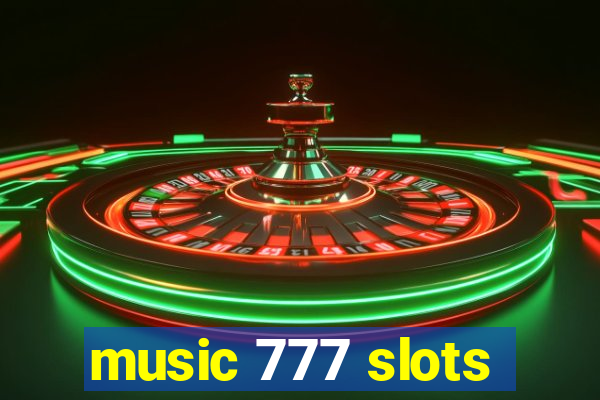 music 777 slots