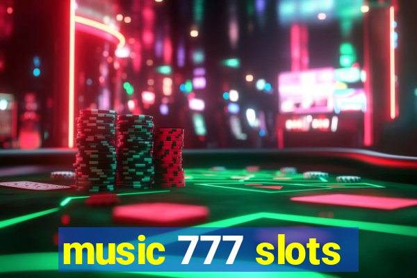 music 777 slots