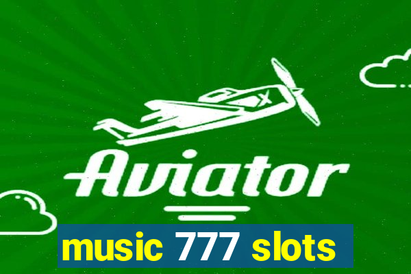 music 777 slots