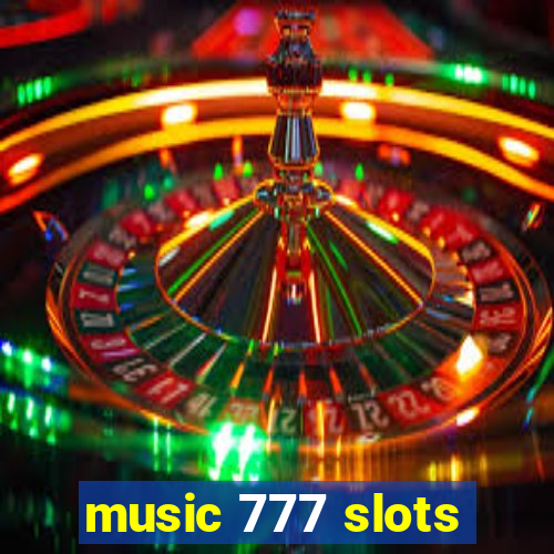 music 777 slots