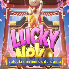 calcular numeros da quina