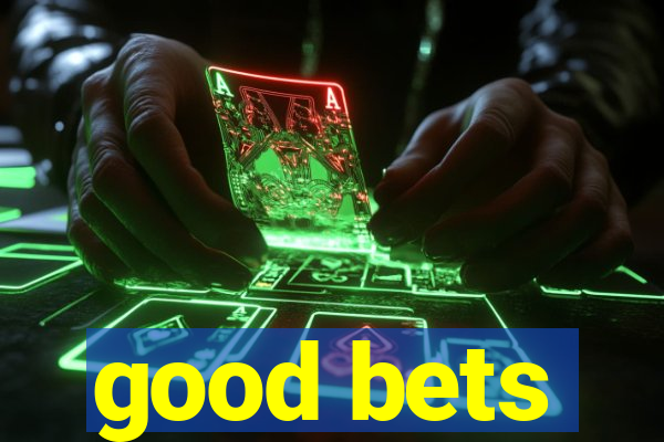 good bets