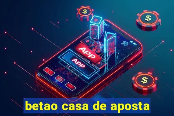 betao casa de aposta