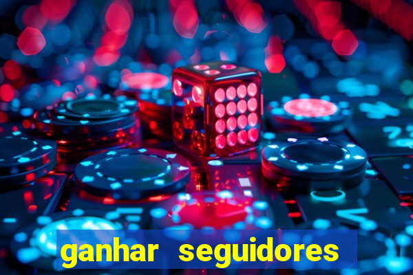 ganhar seguidores instagram gratis