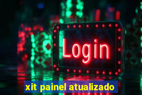 xit painel atualizado