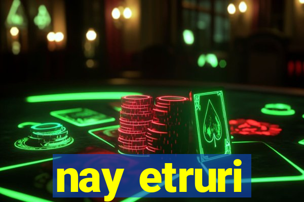 nay etruri